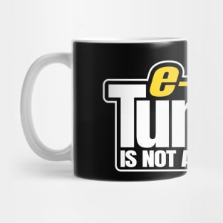 E-Bike Tuning Is Not A Crime Ebike EMTB MTB Tuner Mug